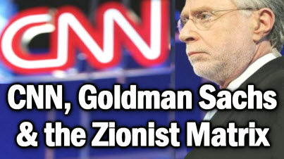 cnn goldman sachs and the zionist matrix title save as small