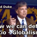 New Dr. David Duke Video -- How We Can Defeat Zio Globalism!